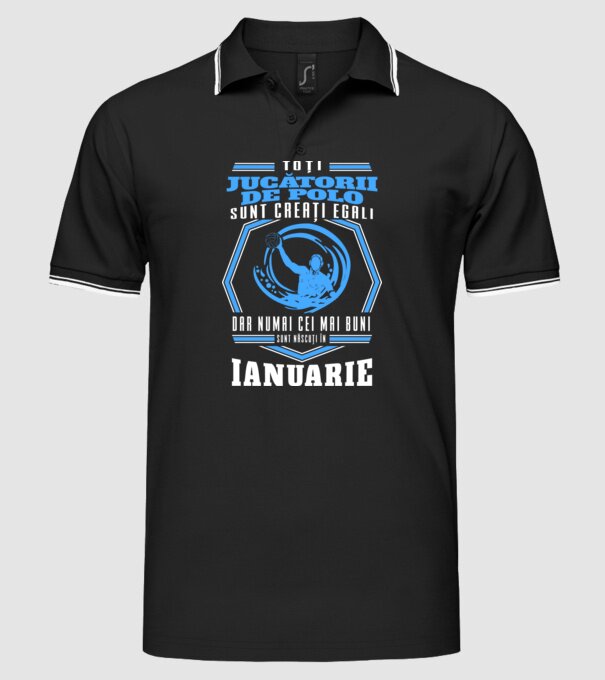 Toți jucătorii de polo sunt creați egali, dar numai cei mai buni sunt născuți în ianuarie model negru pe tricou