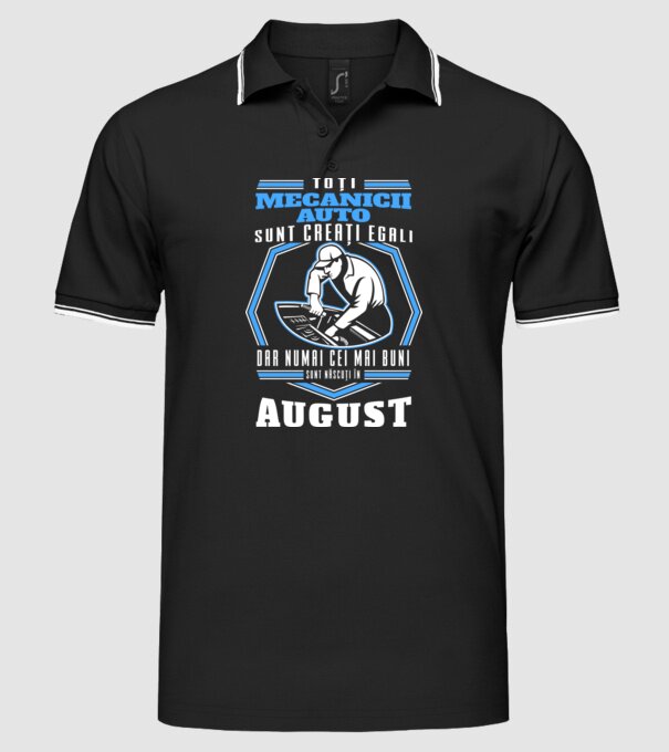 Toți mecanicii auto sunt creați egali, dar numai cei mai buni sunt născuți în august model negru pe tricou