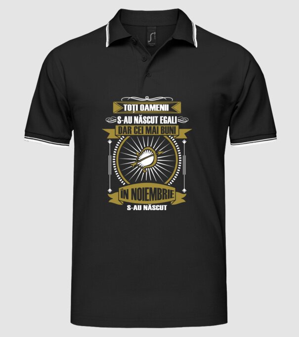 Toți oamenii s-au născut egali, dar cei mai buni s-au născut în noiembrie model negru pe tricou