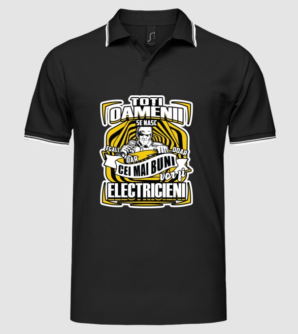 Toți oamenii - se nasc egali dar doar cei mai buni vor fi-electricieni  model negru pe tricou
