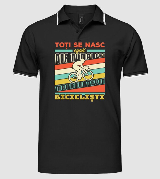 toți se nasc egali, dar numai cei mai buni devin bicicliști model negru pe tricou