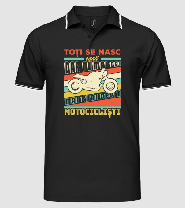 toți se nasc egali, dar numai cei mai buni devin motocicliști model negru pe tricou