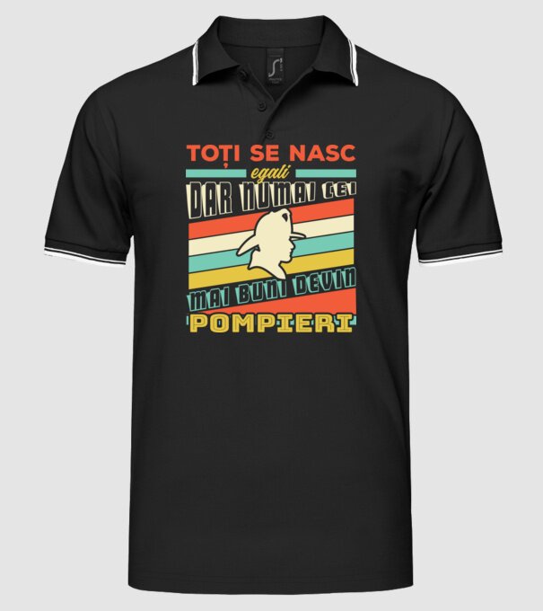 Toți se nasc egali, dar numai cei mai buni devin pompieri model negru pe tricou