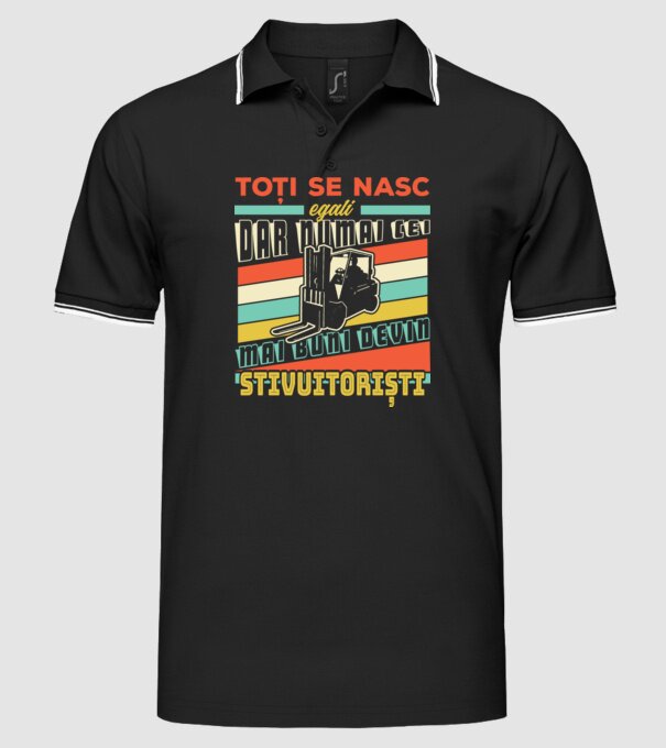 Toți se nasc egali, dar numai cei mai buni devin stivuitoriști model negru pe tricou