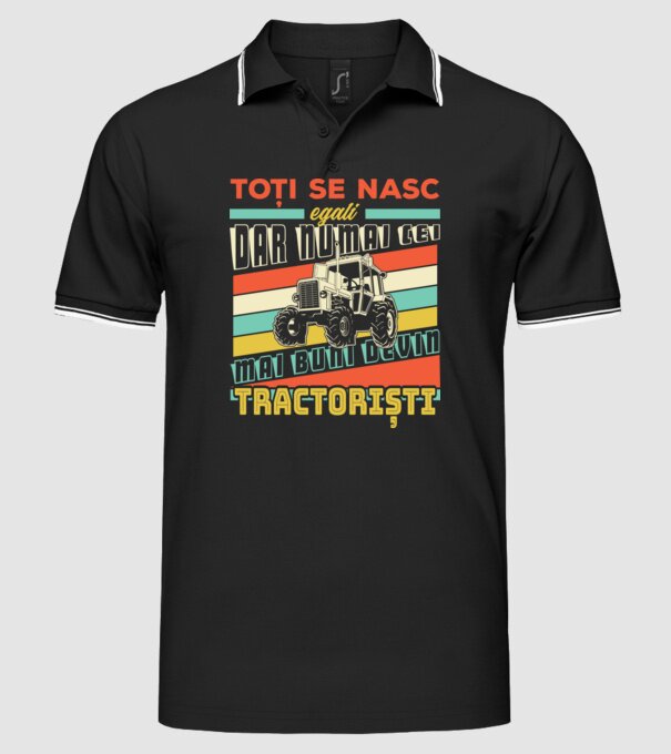 Toți se nasc egali, dar numai cei mai buni devin tractoriști model negru pe tricou