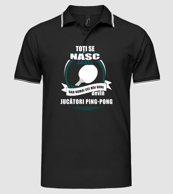 toți se nasc egali, dar numai cei mai buni devin jucători ping-pong model negru pe tricou