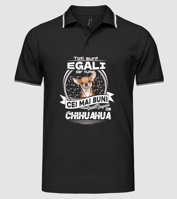 Toți sunt egali, dar numai cei mai buni devin stăpâni de chihuahua lght model negru pe tricou