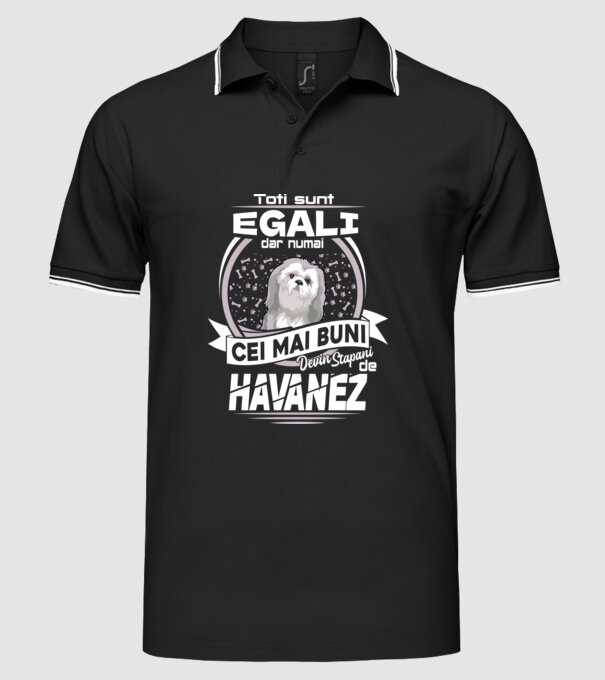 Toți sunt egali, dar numai cei mai buni devin stăpâni de havanez lght model negru pe tricou