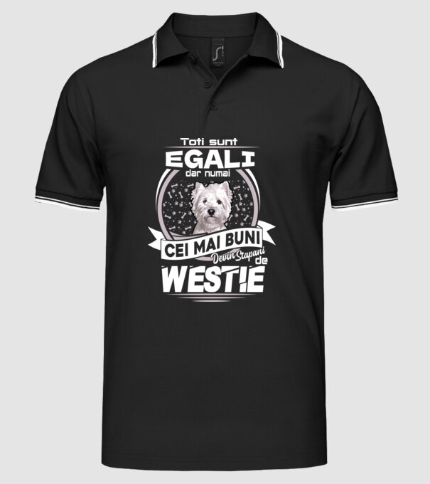 Toți sunt egali, dar numai cei mai buni devin stăpâni de westie lght model negru pe tricou