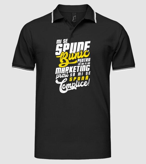 Mi se spune: bunic pentru că ar fi un marketing prost să mi se spună complice! model negru pe tricou