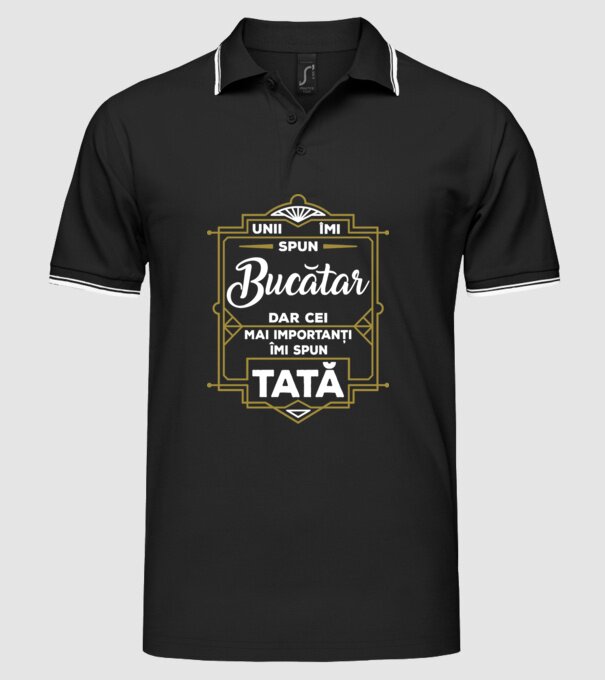 Unii îmi spun Bucătar, dar cei mai importanți îmi spun tată model negru pe tricou