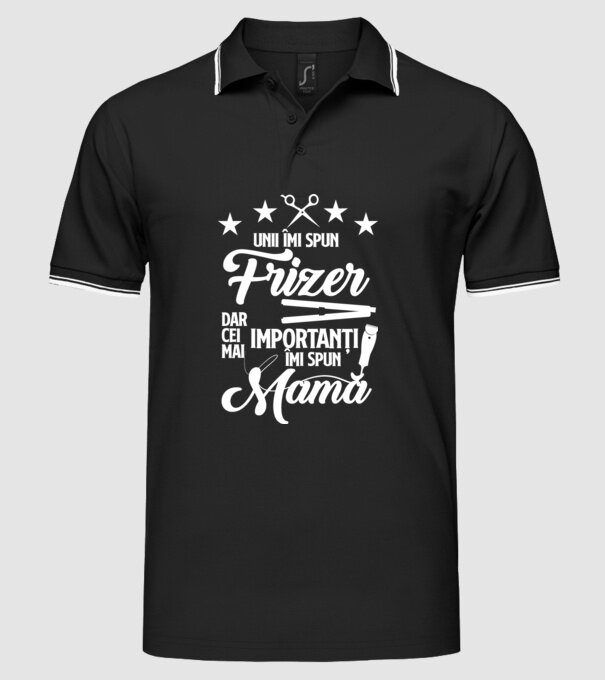 unii îmi spun frizer, dar cei mai importanți îmi spun mamă model negru pe tricou