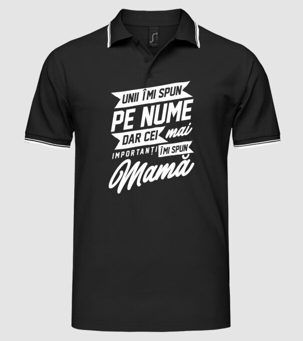Unii îmi spun pe nume, dar cei mai importanți îmi spun mamă model negru pe tricou