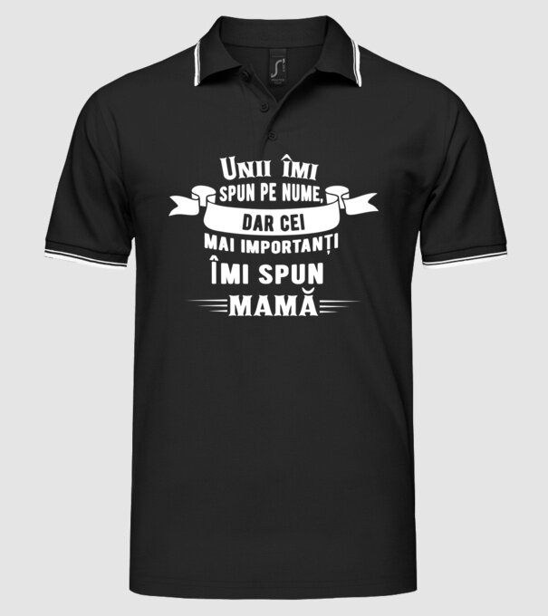 Unii îmi spun pe nume, dar cei mai importanți îmi spun mamă model negru pe tricou