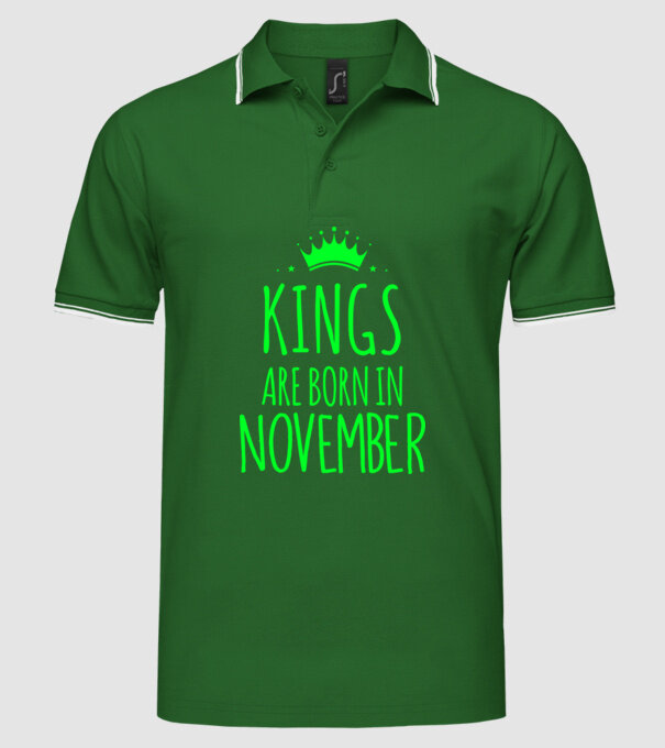 Kings are born in - November model verde pe tricou