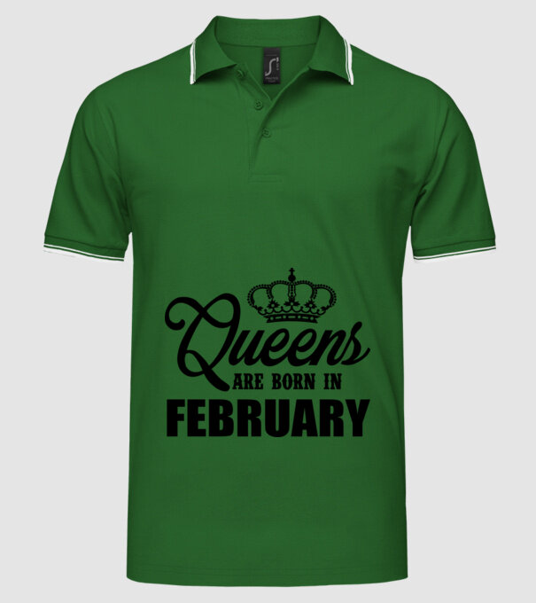 Queens are born in - February model verde pe tricou