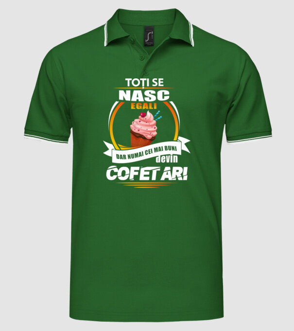 Toți se nasc egali, dar numai cei mai buni devin cofetari model verde pe tricou
