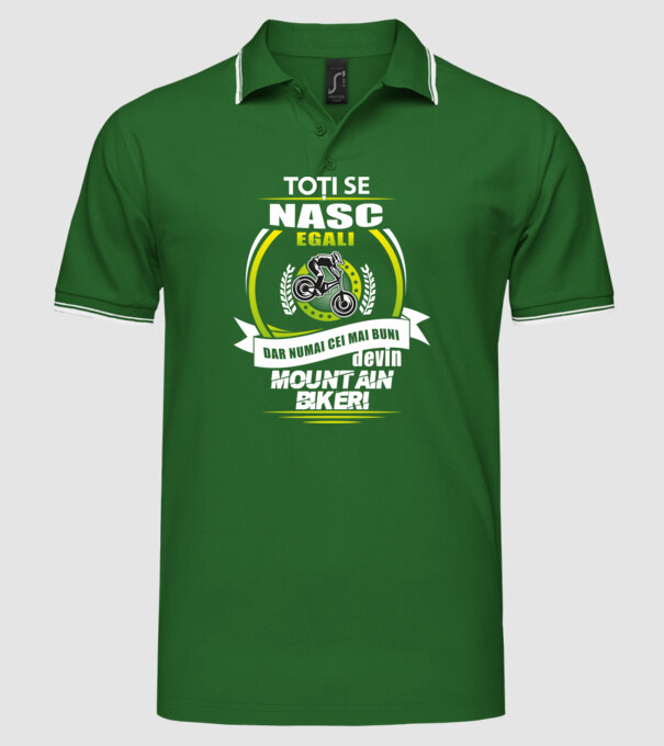 Toți se nasc egali, dar numai cei mai buni devin mountain bikeri model verde pe tricou