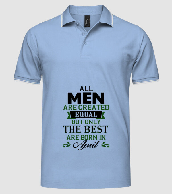 All men created equal but only the beat are born in april model albastru deschis pe tricou