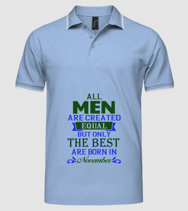 All men created equal but only the beat are born in november model albastru deschis pe tricou