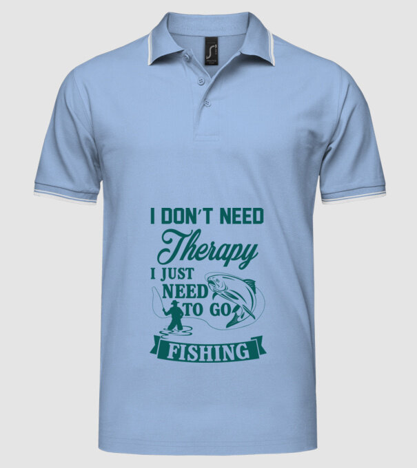 'I don''t need a therapy...i just need to go fishing' model albastru deschis pe tricou