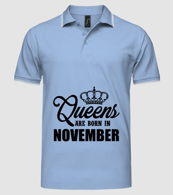 Queens are born in - November model albastru deschis pe tricou