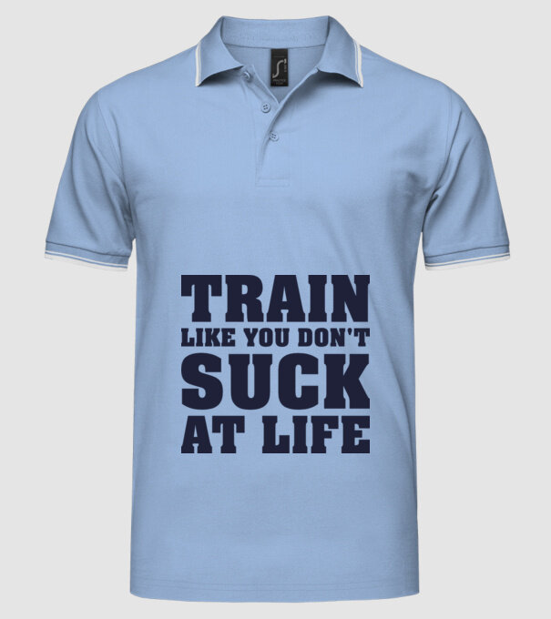 Train like you dont suck at life model albastru deschis pe tricou