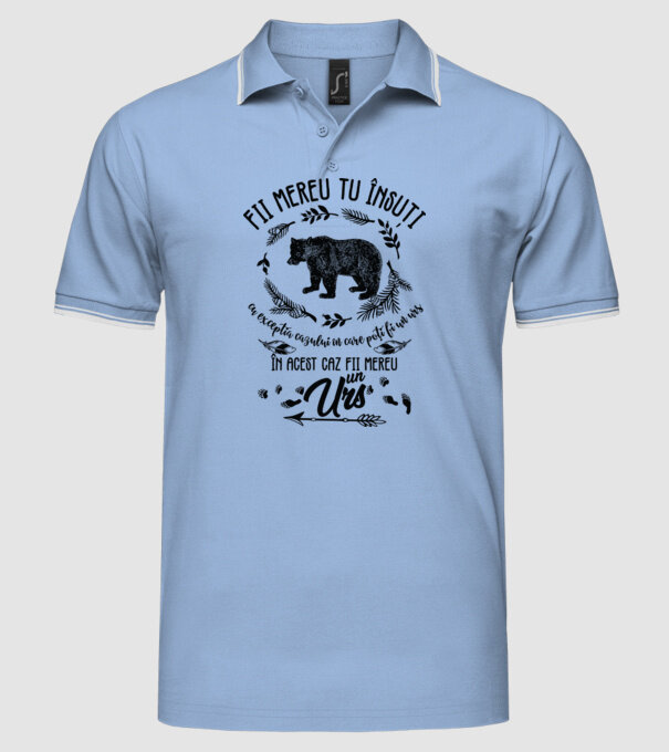 fii mereu tu însuți, cu excepția cazului în care poți fi un urs, în acest caz fii mereu un urs! model albastru deschis pe tricou