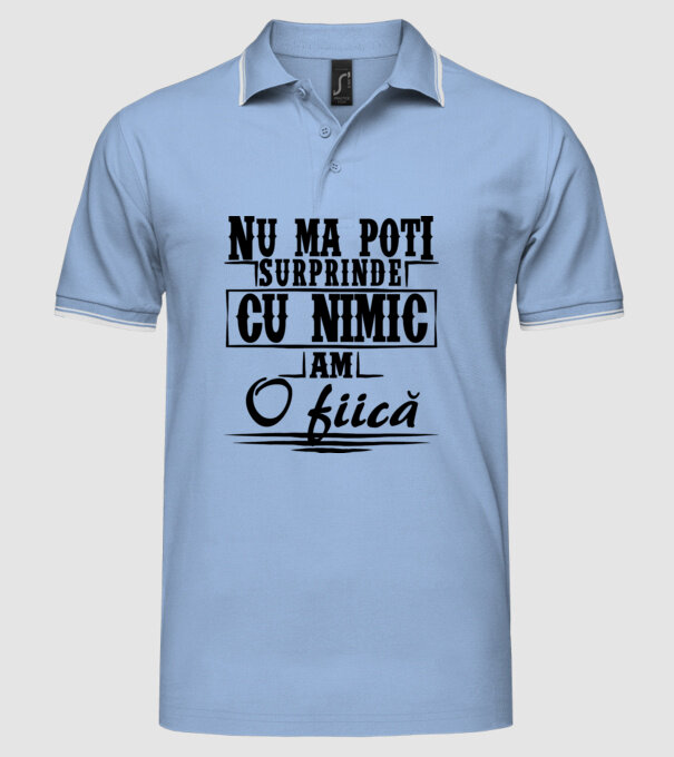 Nu mă poți surprinde cu nimic, am o fiică model albastru deschis pe tricou
