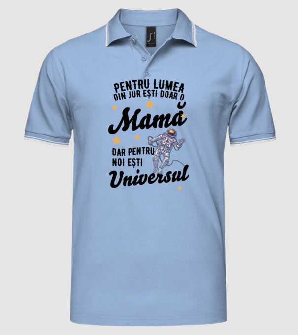 Pentru lumea din jur ești doar o mamă, dar pentru noi ești universul model albastru deschis pe tricou