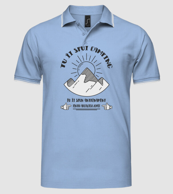 tu îi spui camping, eu îi spun antrenament pentru apocalipsa zombi model albastru deschis pe tricou