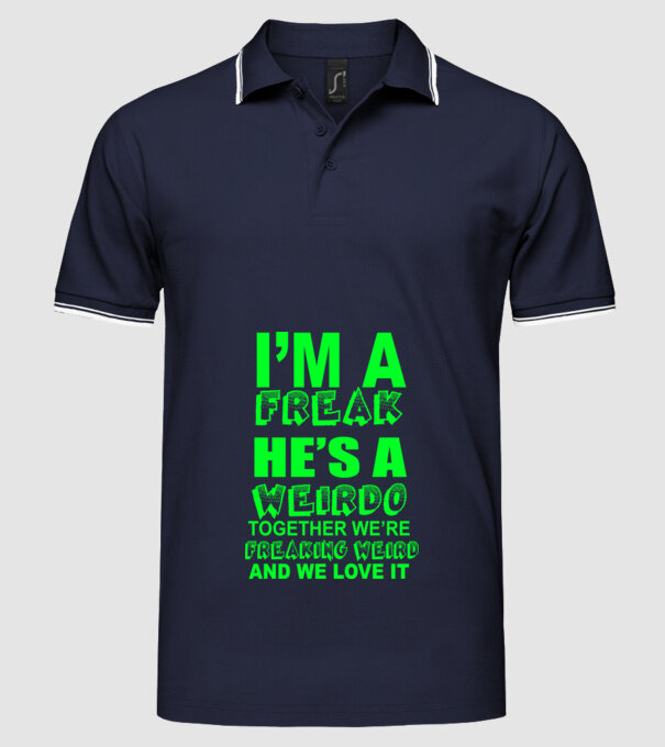 'I''m a freak He''s a weirdo' model albastru închis pe tricou