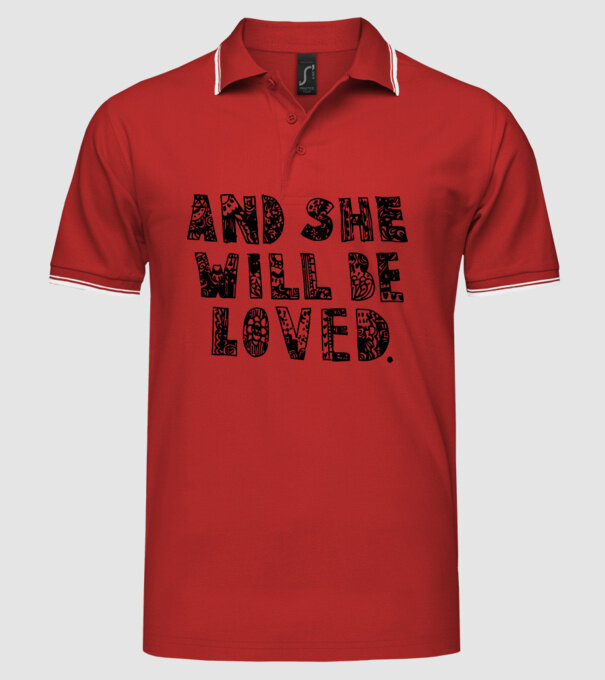 and she will be loved. model roșu pe tricou