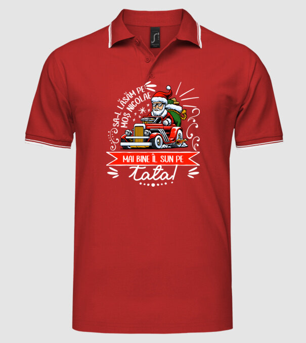 Să-l lăsăm pe Moș Nicolae, mai bine îl sun pe tata! model roșu pe tricou