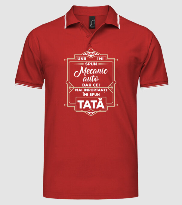 Unii îmi spun Mecanic auto, dar cei mai importanți îmi spun tată model roșu pe tricou