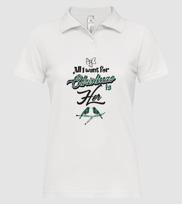 All i want for Christmas is Her model alb pe tricou
