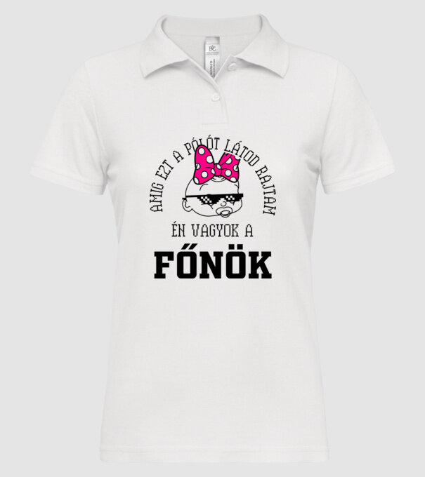 atâta timp cât mă vezi purtând acest tricou, eu sunt șeful model alb pe tricou