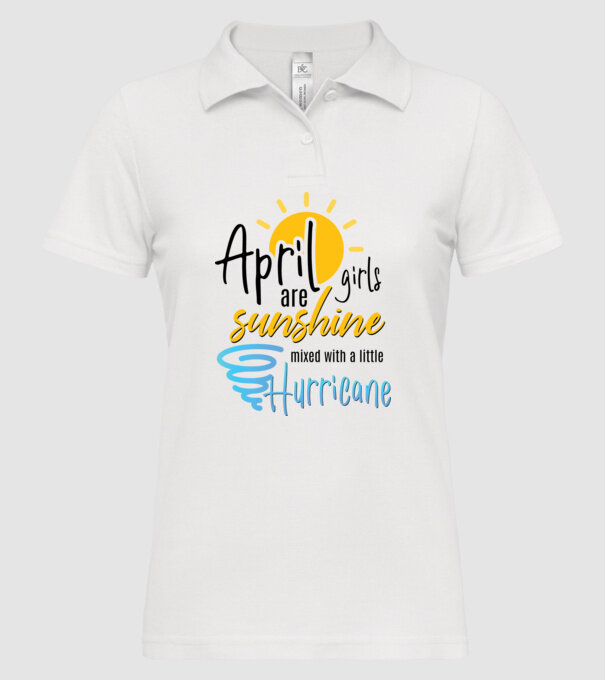 April Girls are Sunshine mixed with a little Hurricane model alb pe tricou