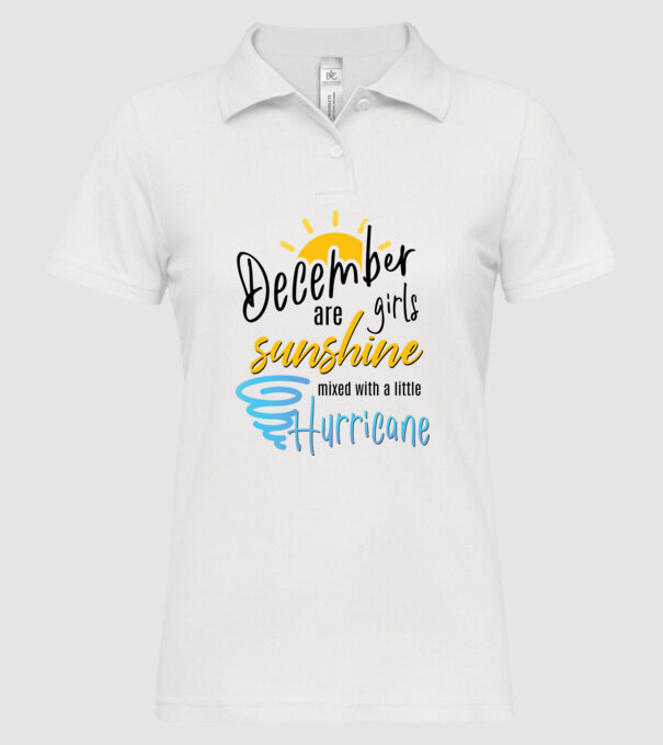 December Girls are Sunshine mixed with a little Hurricane model alb pe tricou