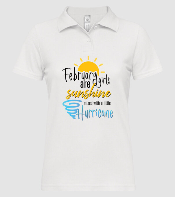 February Girls are Sunshine mixed with a little Hurricane model alb pe tricou