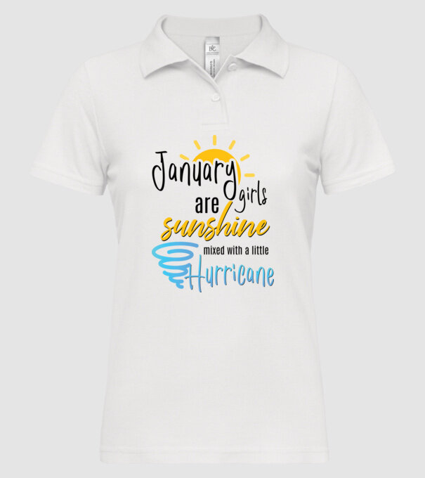 January Girls are Sunshine mixed with a little Hurricane model alb pe tricou