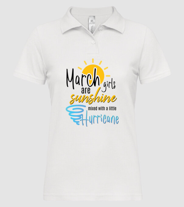 March Girls are Sunshine mixed with a little Hurricane model alb pe tricou
