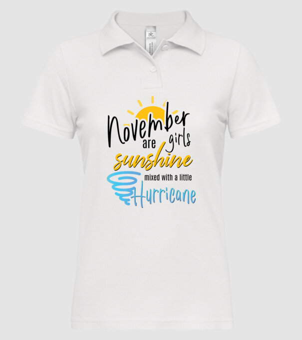 November Girls are Sunshine mixed with a little Hurricane model alb pe tricou