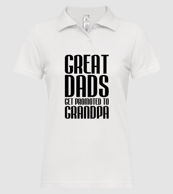 Great dads get promoted model alb pe tricou
