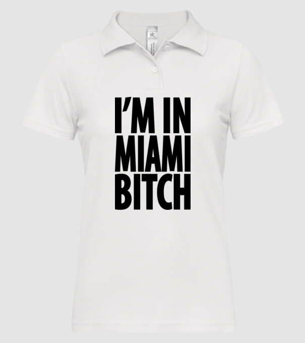 'I''m In Miami Bitch' model alb pe tricou