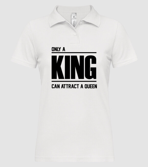 Only a king can attract a queen model alb pe tricou