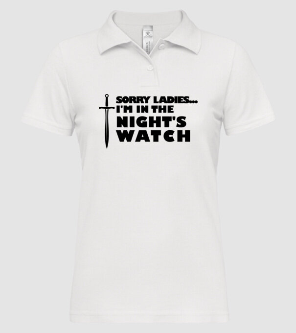 'Sorry Ladies I am in the night''s watch' model alb pe tricou