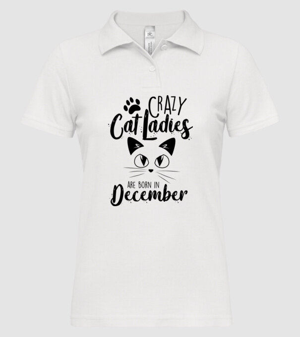Crazy Cat Ladies are born in December model alb pe tricou