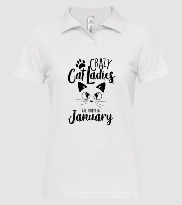 Crazy Cat Ladies are born in January model alb pe tricou
