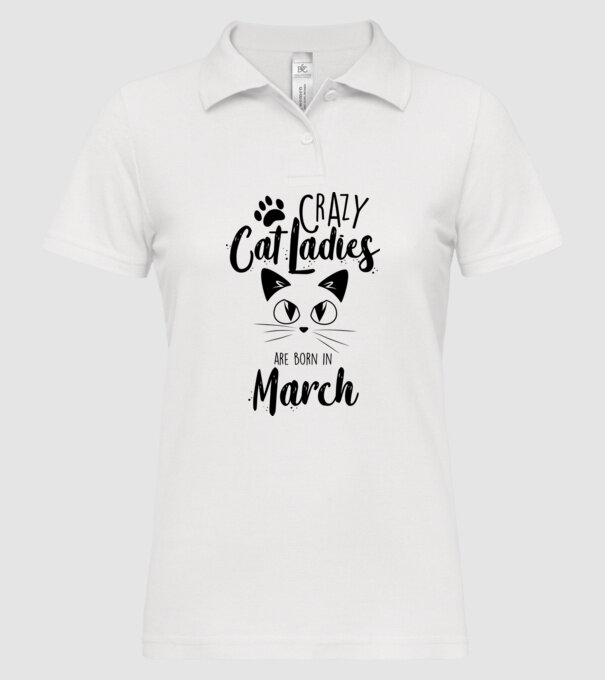 Crazy Cat Ladies are born in March model alb pe tricou